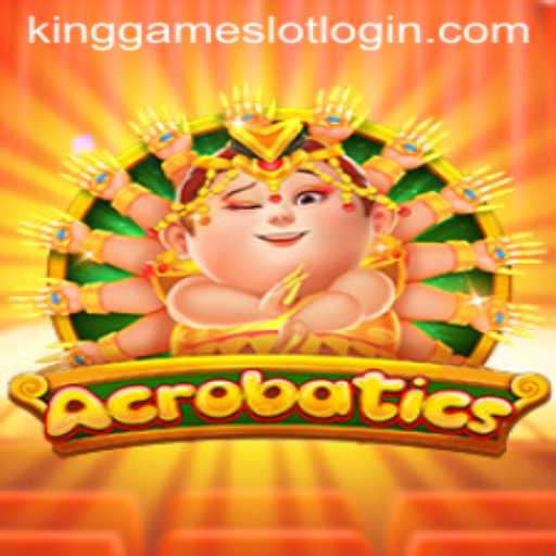 Discovering Acrobatics: A Dive into the Exciting World of KingGame Login