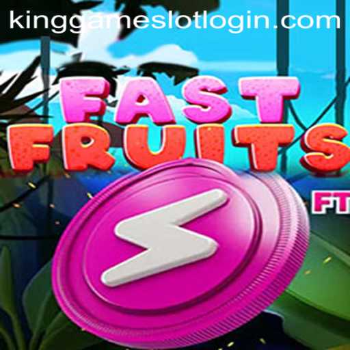 FastFruits: A Juicy Adventure with KingGame Login Features