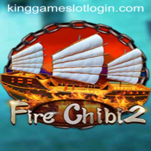 Discover the Thrilling World of FireChibi2 and Mastering KingGame Login