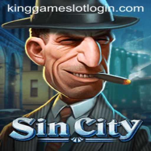 Exploring SinCity: Mastering the Game with KingGame Login
