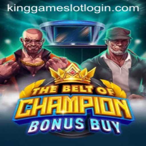 TheBeltOfChampionBonusBuy: Revolutionizing Gaming Experience with KingGame Login