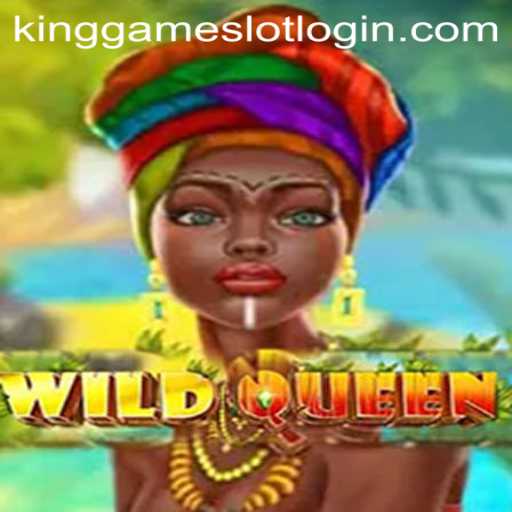 Exploring the Exciting World of WildQueen and KingGame Login